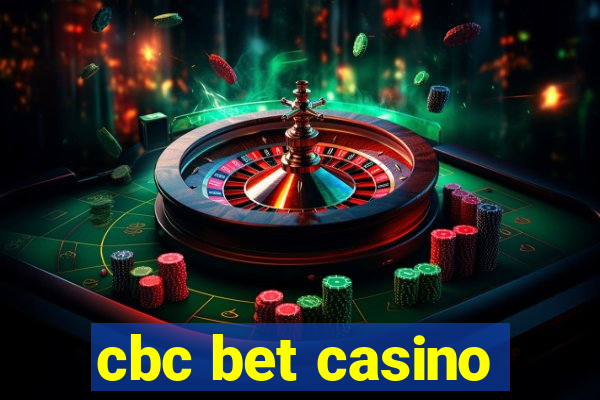 cbc bet casino